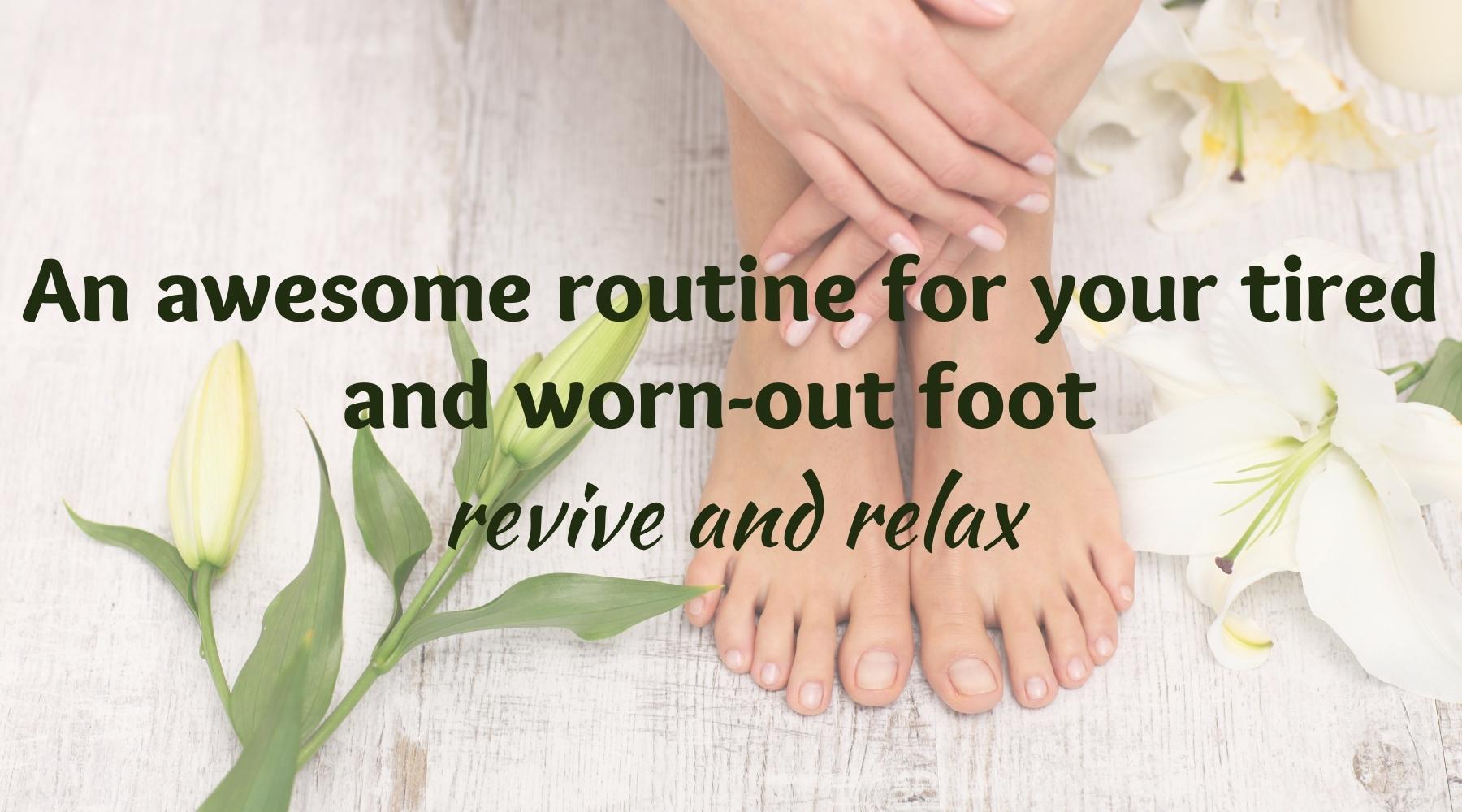 Pad Paricharya - An awesome routine for your tired and worn-out foot – revive and relax