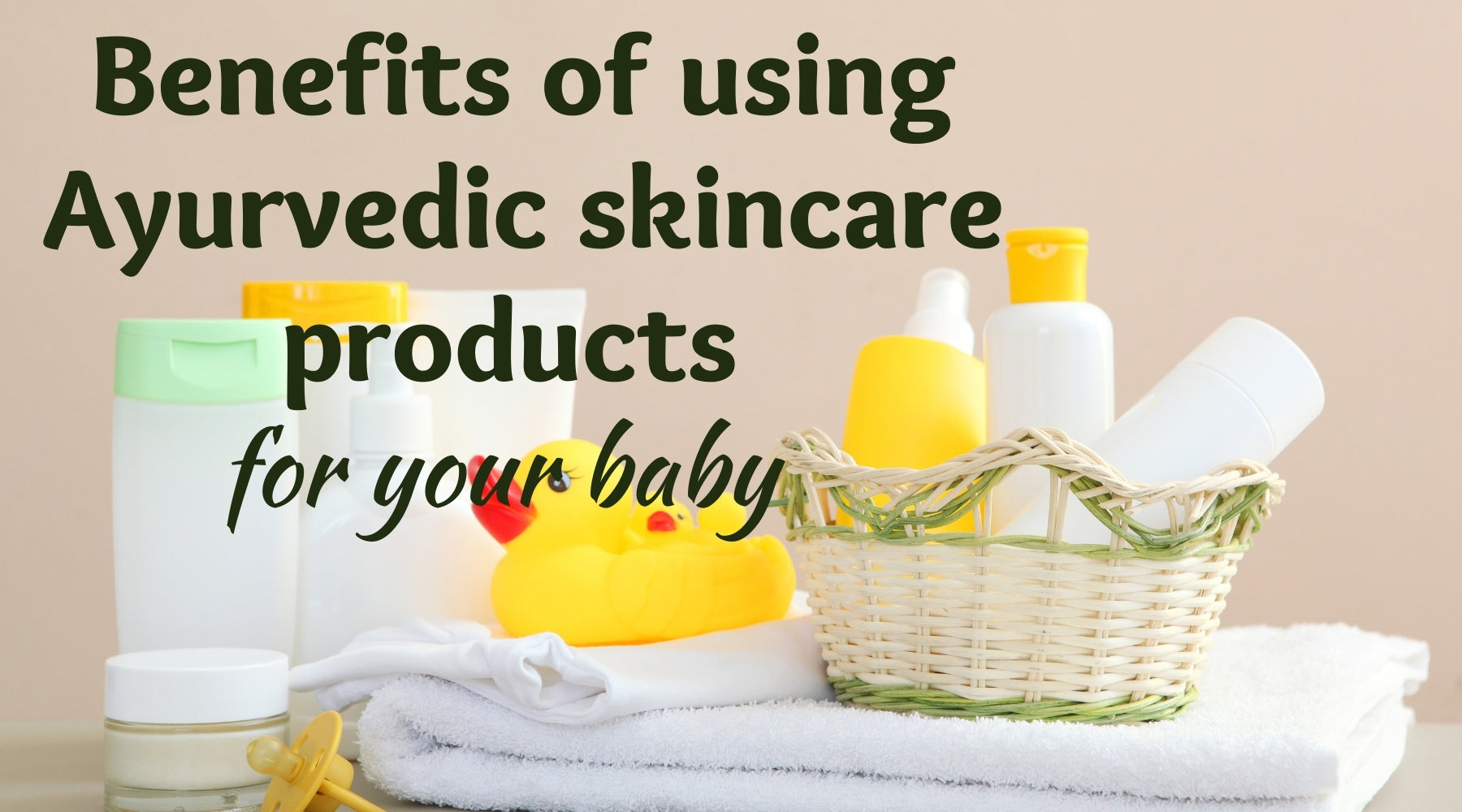 Benefits of using Ayurvedic skincare products for your baby