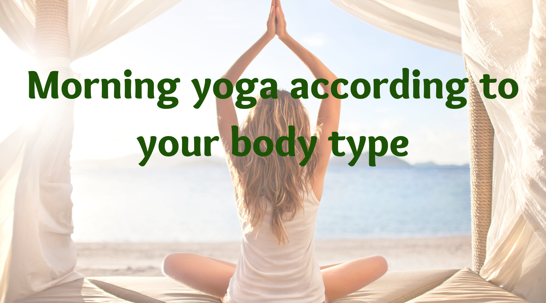 Morning yoga according to your body type