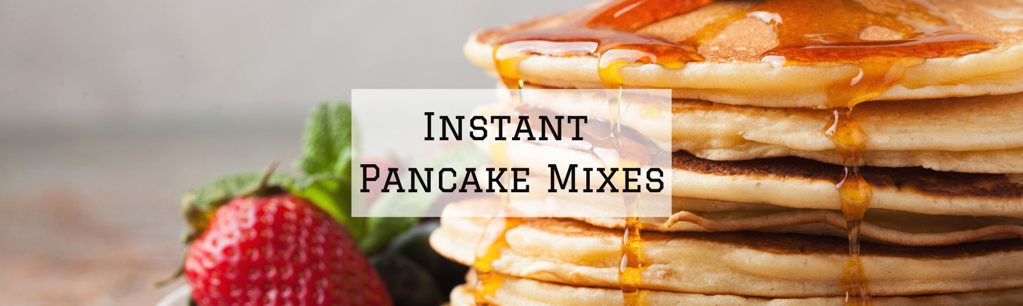 Instant Pancake Mixes