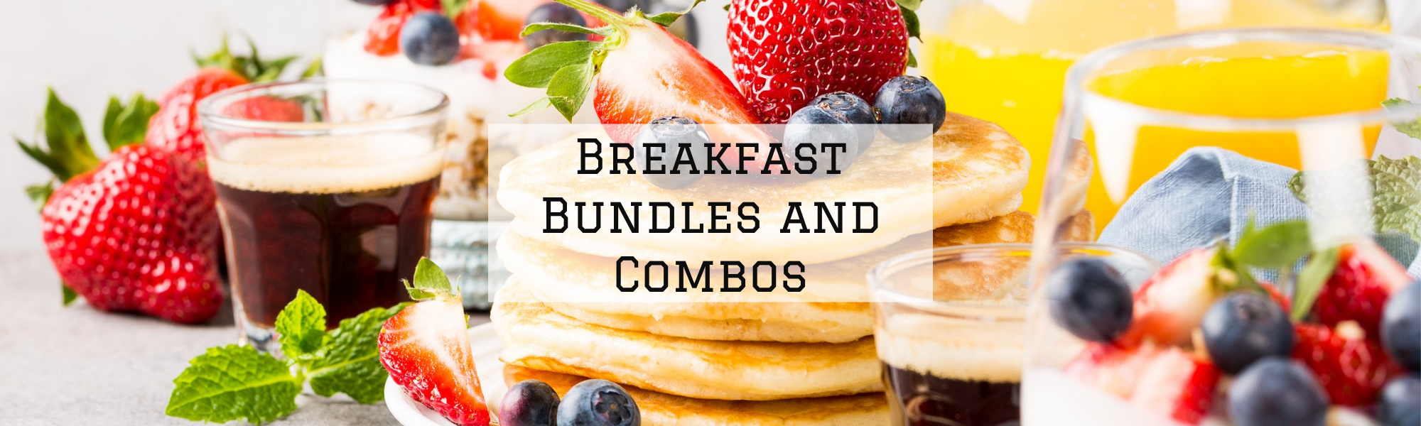 Breakfast Bundles and Combos